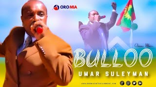 Umar Suleyman BULLOO Oromo Music HD 2022