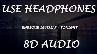 Enrique Iglesias - Tonight I&#39;m Fuckin You 8D Audio | 🎧 Use Headphones | Lyrics | Planet 8D Universal
