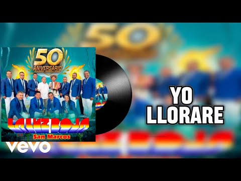 La Luz Roja De San Marcos - Yo Lloraré