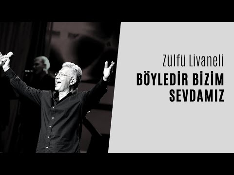 Zülfü Livaneli - Böyledir Bizim Sevdamız
