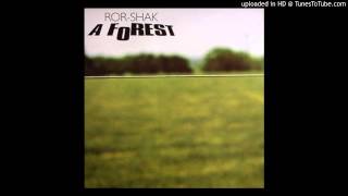 Ror-Shak - A Forest (Disturbulence Mix)