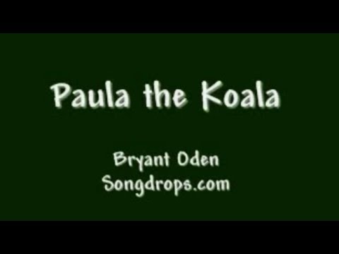 FUNNY SONG #7: Paula the Koala