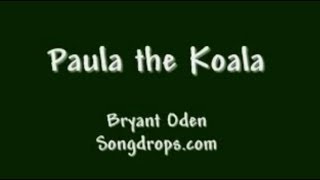 FUNNY SONG #7: Paula the Koala