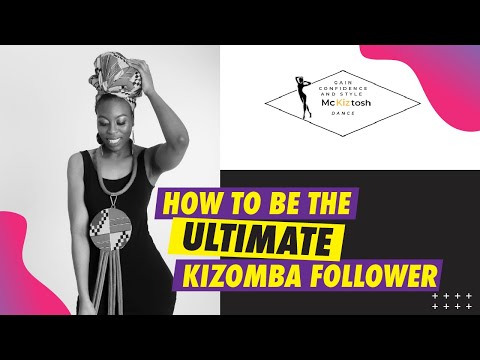 How to be the Ultimate Kizomba Follower