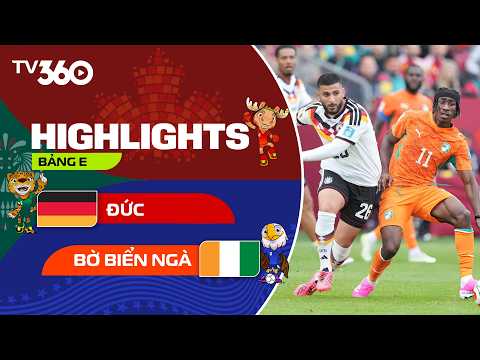 HIGHLIGHT ĐỨC - BỜ BIỂN NGÀ: THẮNG LỢI PHÚT BÙ GIỜ, TẤM VÉ TỚI VÒNG 1/16 | WORLD CUP 2026