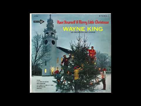 Wayne King "Have Yourself A Merry Little Christmas" 1963
