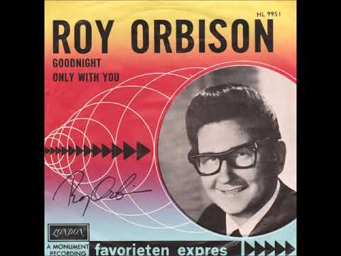 Roy Orbison ‎– Goodnight  1965