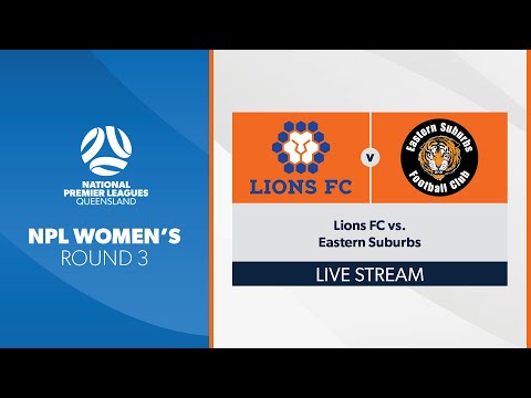 NPL Women's R3 - Lions FC vs. Eastern Suburbs