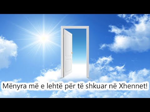 Menyra me e lehte per te shkuar ne Xhennet!