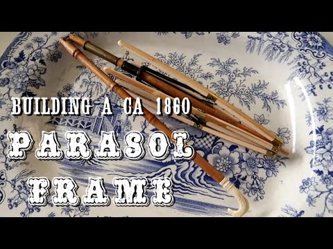 Building a (Special) ca 1860 Parasol Frame