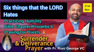 Daily Surrender &amp; Deliverance Prayer BOOK OF PROVERBS 6 - 6 THINGS GOD HATES 21st November 2022