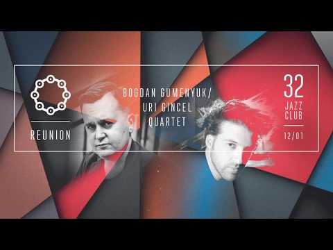 Bogdan Gumenyuk / Uri Gincel Quartet – Reunion