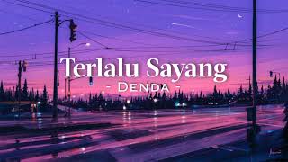 Download lagu terlalu sayang - denda (speed up & reverb) mp3