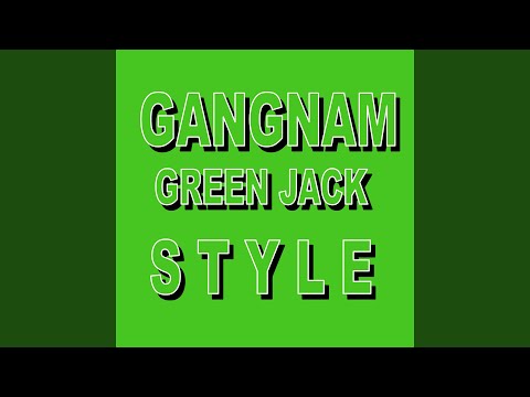 Gangnam Green Jack Style (Bootleg Mix)