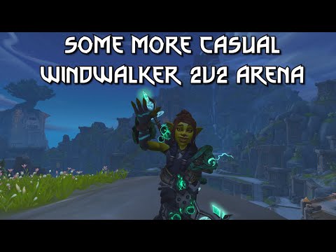 WINDWALKER MONK PVP || SOME MORE CASUAL 2'S || WOW PATCH 11.2