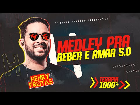 Medley Pra Beber e Amar 5.0 - Henry Freitas