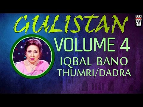 Gulistan | Iqbal Bano | Vol 4 | Audio Jukebox | Vocal | Ghazal
