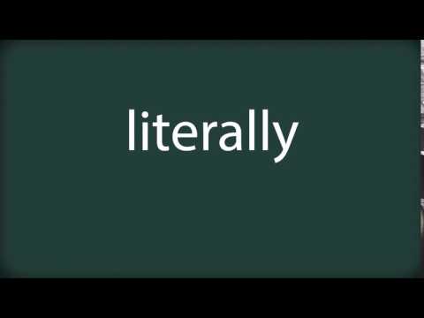 How to pronounce literally