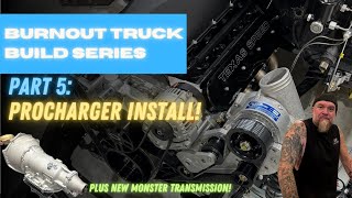 Burnout Truck Build Series Part 5: Procharger and Monster Transmission Install On C10 Burnout Truck!
