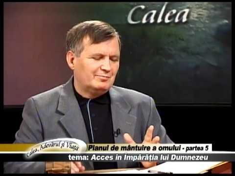 Calea Adevarul si Viata 202 - Acces in Imparatia lui Dumnezeu