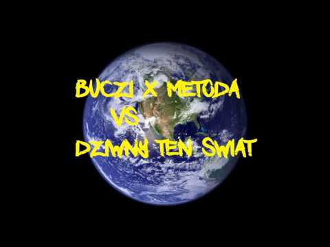 Buczi X Metoda vs Dziwny ten swiat