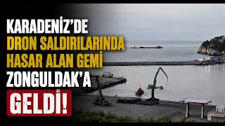  Karadeniz’de Dron Saldırılarında Hasar Alan Bir Gemi Zonguldak’a Geldi