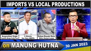 IMPORTS VS LOCAL PRODUCTIONS on MANUNG HUTNA  30 JAN 2023