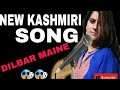 New Kashmiri Song DILBAR MAINE ISLAM ZINDABAD
