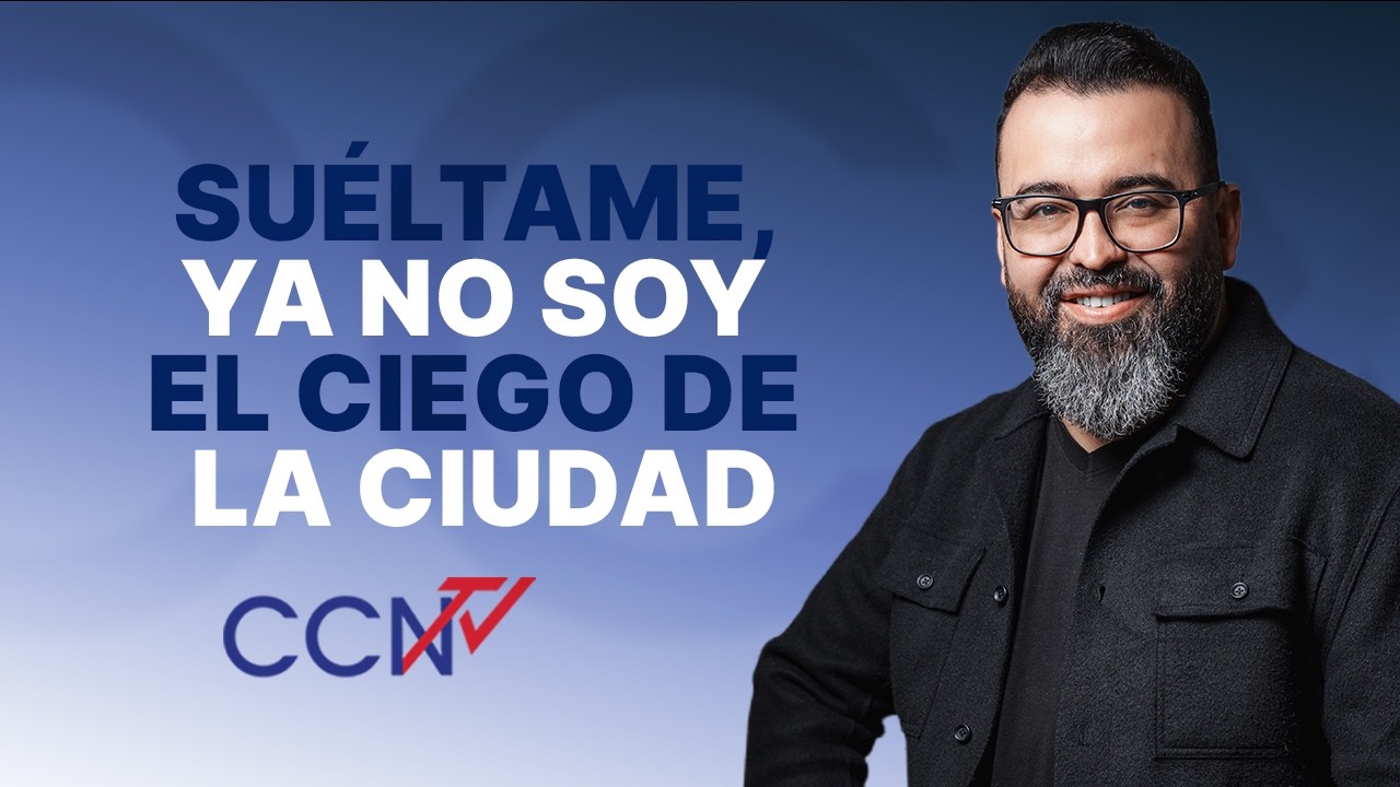 Suéltame, ya no soy el ciego de la ciudad | CCN Online