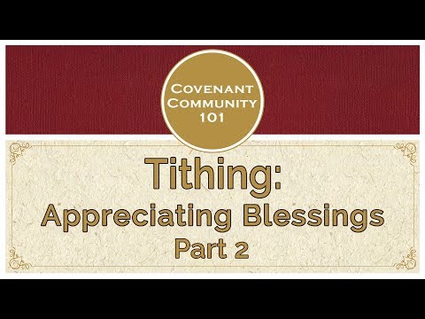 Covenant Community 101 | Tithing: Appreciating Blessings | Part 2