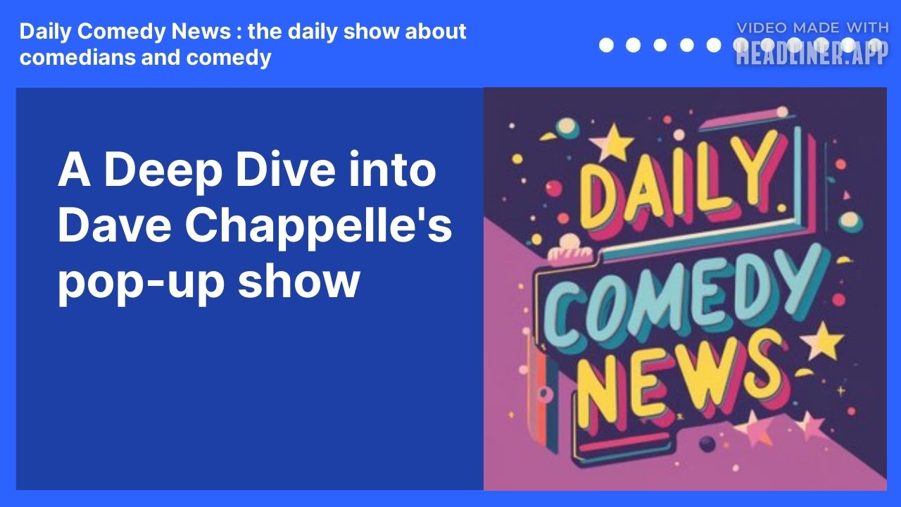 A Deep Dive into Dave Chappelle's pop-up show