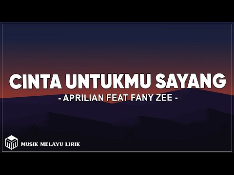 Aprilian Feat Fany Zee - Cinta Untukmu Sayang (Lirik Lagu)