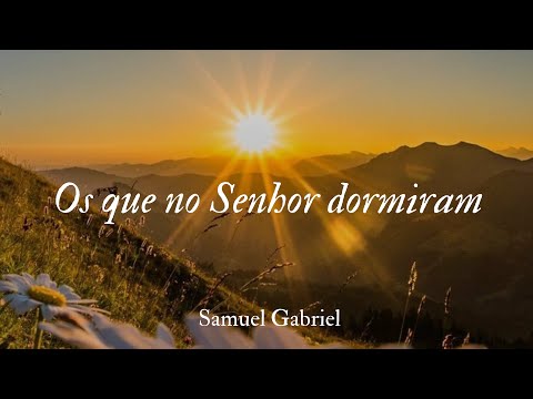 Hino CCB 427 Os Que No Senhor Dormiram - Samuel Gabriel Part. Felipe Vieira ( Violão )