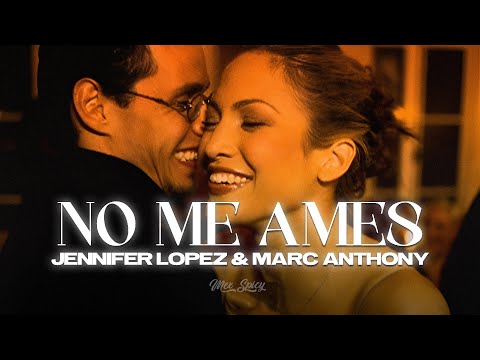Jennifer Lopez & Marc Anthony | No me ames (Letra/Lyrics)