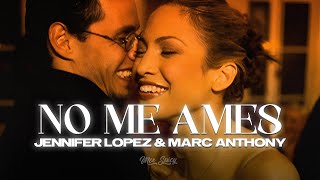 Jennifer Lopez &amp; Marc Anthony | No me ames (Letra/Lyrics)