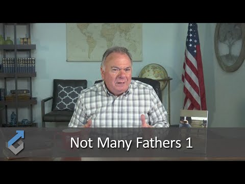 Not Many Fathers 1 - Student of the  Word - 387