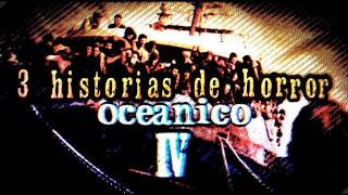 3 HISTORIAS DE HORROR OCEÁNICO IV