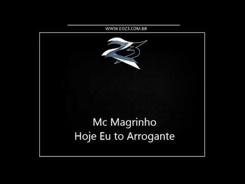Mc Magrinho - Hoje eu To Arrogante [LANÇAMENTO 2014]