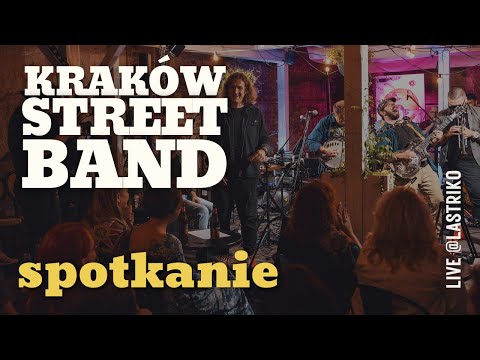 Kraków Street Band - "Spotkanie" (na żywo w Lastriko)
