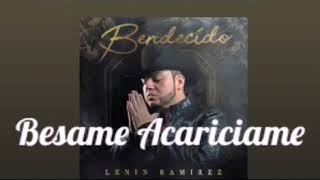 Lennin Ramirez - Besame Acariciame (letra)
