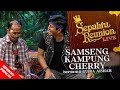 EPISOD PENUH Sepahtu Reunion Live 2016 Samseng Kampung Cherry
