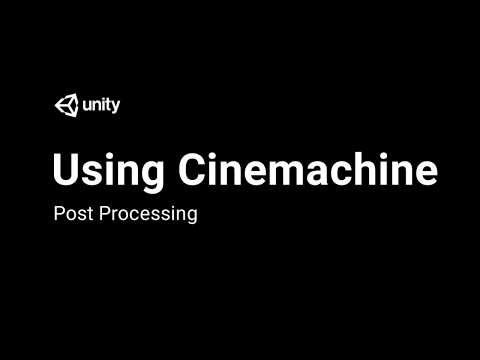 Using Cinemachine Post Processing