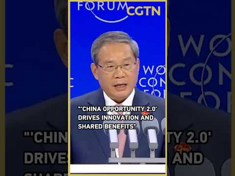 'China Opportunity 2.0' offers new opportunities for global businesses: Chinese premier