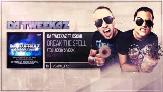 Da Tweekaz ft. Oscar - Break The Spell (Technoboy's Vision)