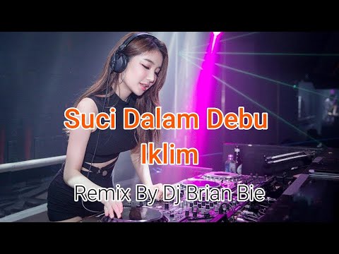 Suci Dalam Debu - Iklim (Electro Manyao) By Dj Brian Bie #manyaodj #djmanyao #remix #djremix #dj