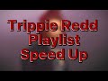 Trippie Redd Playlist Trip At Knight 2023 Speed Up