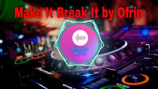 Download lagu Make It Break It by Ofrin 🎵                                                         #eclecticmusic mp3
