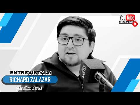 Entrevista a  RICHARD ZALAZAR  . Capellan IAVRE