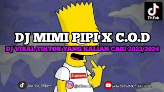 Download lagu DJ MIMI PIPI X C.O.D MENGKANE YANG LAGI VIRAL DI TIKTOK AKBAR YETE 2024 mp3