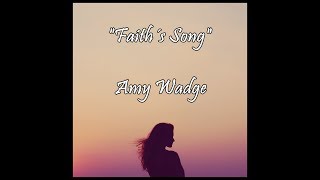 Faith´s Song - Amy Wadge (lyrics)